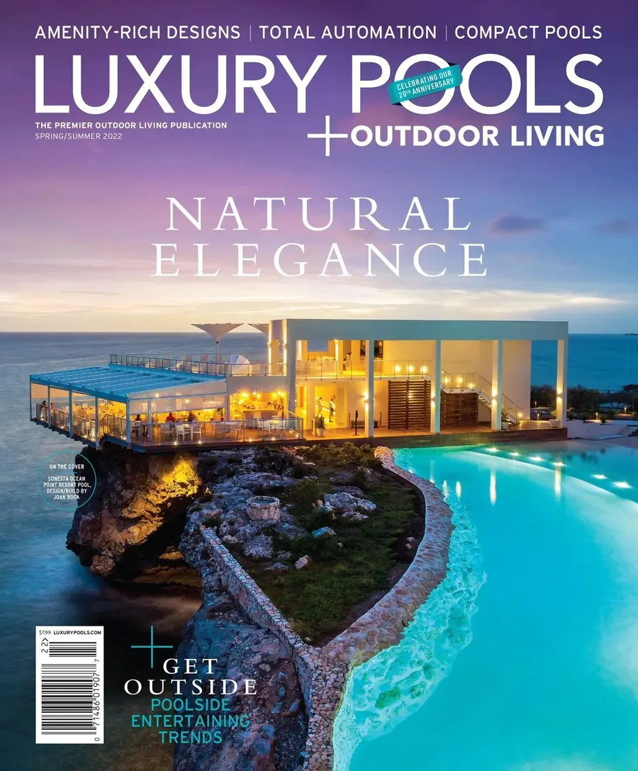 Luxury Pools + Outdoor Living Spring/Summer 2022 — Cover feature